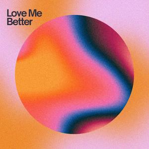 Love Me Better