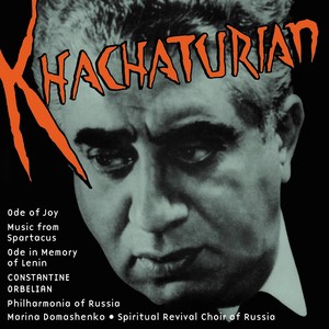 KHACHATURIAN, A.I.: Spartacus / Ode in Memory of Lenin / Ode to Joy (Russian Philharmonia, Orbelian)