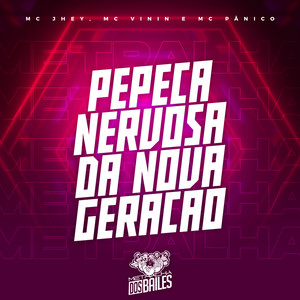 Pepeca Nervosa da Nova Geração (Explicit)