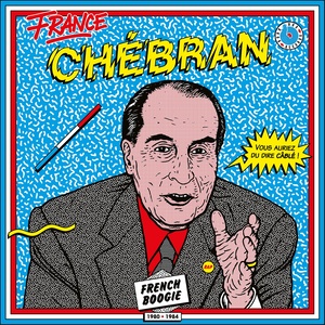 French Boogie: 1980 - 1985 (Chébran)