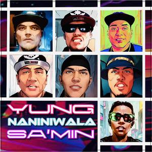 Yung Naniniwala Samin (feat. Flow G, Mike Kosa, OG Sacred, Mista Blaze & Kemikal Ali)