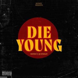 Die Young (feat. Quatooley)