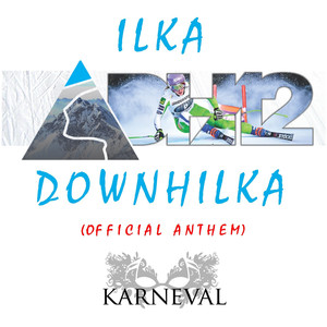 Ilka Downhilka (Official Anthem)