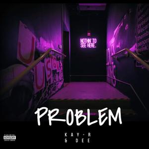 Problem (feat. Dee) (Explicit)