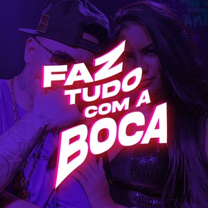 Faz Tudo Com a Boca (Explicit)