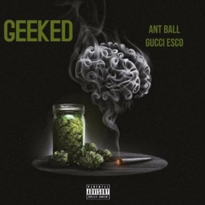 GEEKED (feat. Gucci Esco) [Explicit]