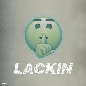 Lackin' (Explicit)