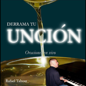 Derrama Tu Uncion