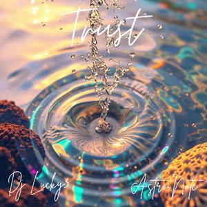 Trust (feat. AstroNote)