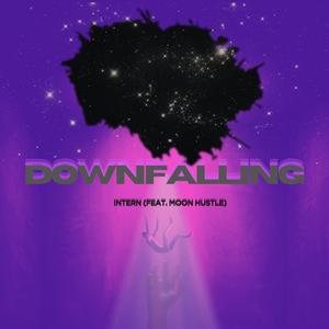 Downfalling (feat. Moon Hustle)