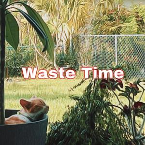 Waste Time (feat. JayTheKing & XINK) (Explicit)
