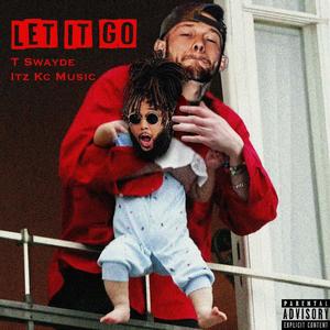 Let it Go (feat. Itz Kc Music) [Explicit]