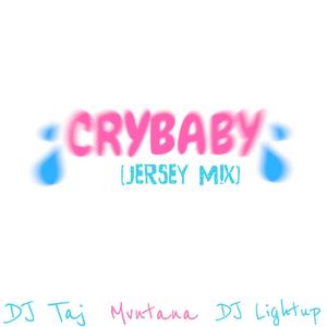 Crybaby Jersey Mix (feat. DJ Taj & DJ Lightup) [Explicit]
