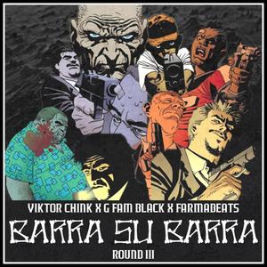 BARRA SU BARRA Round III(feat. G Fam Black & Farmabeats) (Explicit)