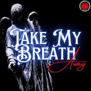 Take My Breath Away