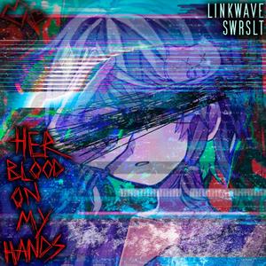 Her Blood on My Hands