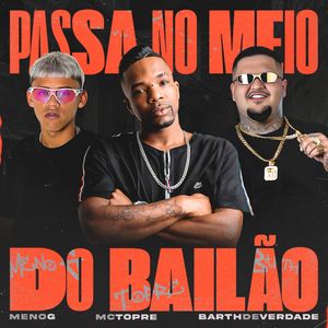 Passa no Meio do Bailão (Explicit)