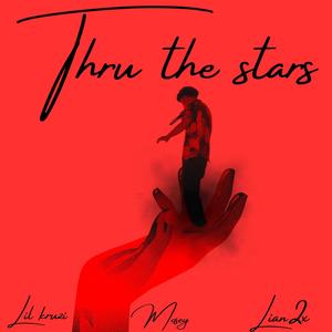 Thru The Stars (feat. Lian 2x & Mosey) (Explicit)