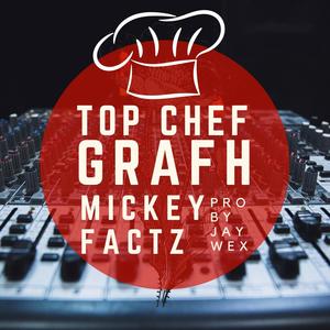 TOP Chef (feat. Grafh & Mickey Factz)