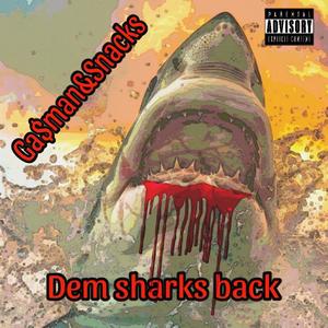 Dem sharks back (Explicit)