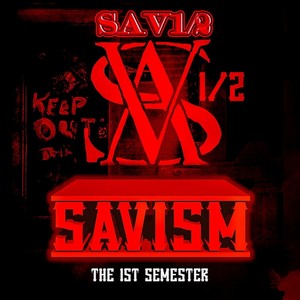 Savism: The 1st Semester (Explicit)