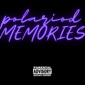 polariod memories (Explicit)