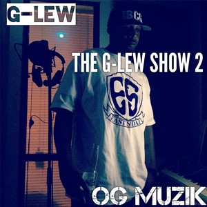 The G-Lew Show, Pt. 2 (Explicit)