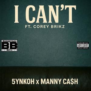 I Can't (feat. Corey Brikz) (Explicit)