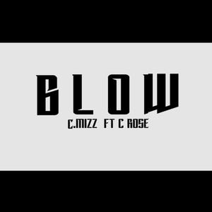 Blow (feat. C.mizz) [Explicit]