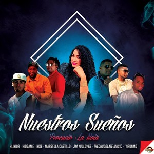Nuestros Sueños (feat. Marbella Castillo, Kidgame, Jm Youlover, Klinior, Yirunmd & Nixe) (Explicit)