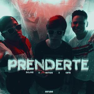 Prenderte (feat. Dylan81, Mathias & Coto)