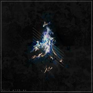 Burn With Me (Explicit)