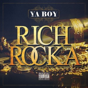 Ya Boy Rich Rocka (Explicit)