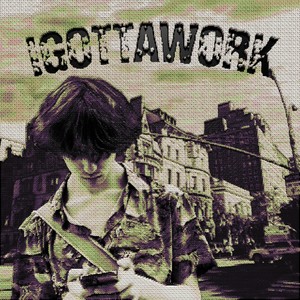 IGOTTAWORK (Explicit)