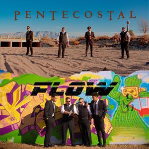 Pentecostal Flow (feat. ACT, Scribe238, McKinley & Evan Mendoza)