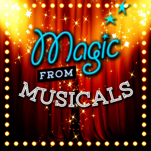 Magic from Musicals