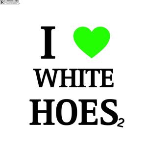 WHITE HOES 2 (Explicit)