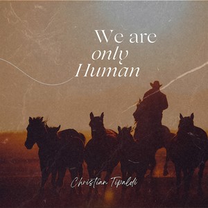 We are only Human