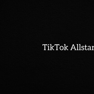 Tiktok Allstars (Explicit)