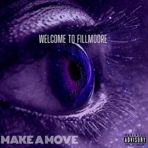 Welcome to Fillmoore MAKE A MOVE (feat. Zii Dimensional) [Explicit]