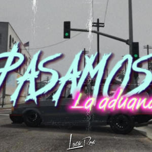 PASAMOS LA ADUANA RKT