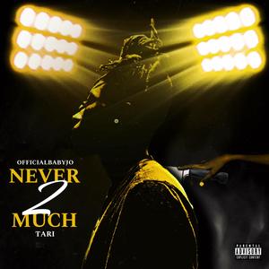 Never 2 Much (feat. Tari) [Explicit]