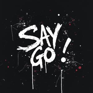 Say Go (Explicit)