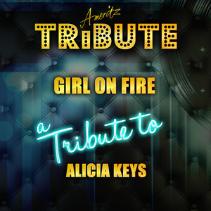 Girl On Fire (Karaoke Version丨In the Style of Alicia Keys)