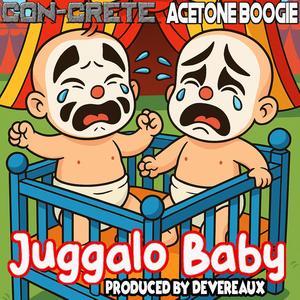 Juggalo Baby (feat. Acetone Boogie) (Explicit)