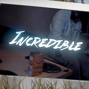 Incredible (Explicit)