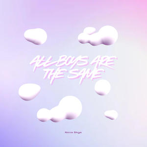 All Boys Are The Same