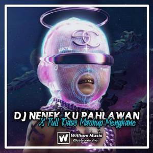 DJ NENEKKU PAHLAWANKU X FULL BASS MASHUP MENGKANE