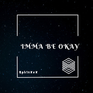 Sph1nxxx - Imma be Okay (Explicit)