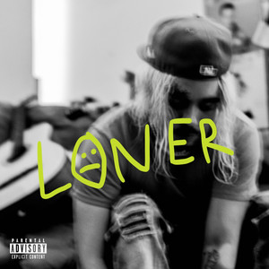 Loner (Explicit)